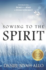 Sowing to the Spirit: The Believer's Secret to a Walk in Divine Sufficiency
