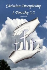 Christian Discipleship 2 Timothy 2: 2