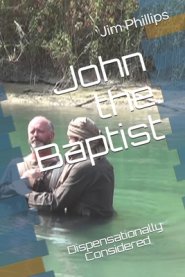 John the Baptist: Dispensationally Considered