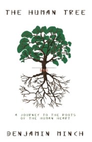 The Human Tree: A journey to the roots of the human heart