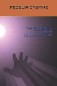 The Potency of Faith Declaration