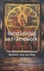 Relationship as Framework: The Nature of Communion Between God and Man