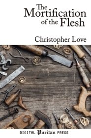 The Mortification of the Flesh