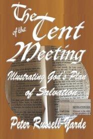 The Tent of the Meeting: Illustrating God's Plan of Salvation