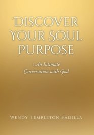 Discover Your Soul Purpose: An Intimate Conversation with God