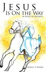Jesus Is on the Way: Be Ready, Be Prepared