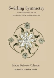 Swirling Symmetry: Thoughts and Images on Mathematics, Motion & Pattern