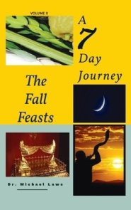 A 7 Day Journey: The Fall Feasts