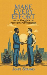 Make Every Effort: Some Thoughts on Race and Reconciliation