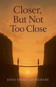 Closer, But Not Too Close