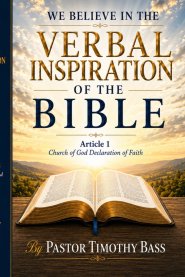 THE VERBAL INSPIRATION OF THE BIBLE: Why Every Word Matters