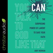 You Can Talk to God Like That