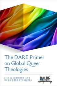 The DARE Primer on Global Queer Theologies