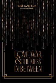 Love, War, and the Mess In Between