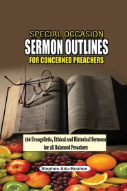 Special Occasion Sermon Outlines for Concerned Preachers : 160 Evangelistic, Ethical and Historical Sermons for All Balanced Preachers