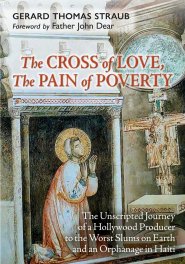 The Cross of Love, The Pain of Poverty: The Unscripted Journey of a Hollywood Producer to the Worst Slums on Earth and an Orphanage in Haiti