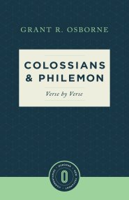 Colossians & Philemon Verse by Verse (Osborne New Testament Commentaries)