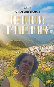 The Outcome of Our Choices