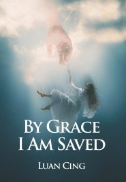 By Grace I Am Saved