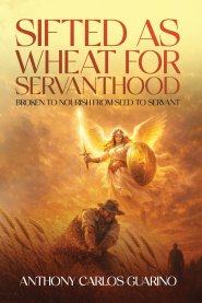 Sifted as Wheat for Servanthood