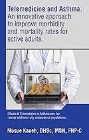 Telemedicine and Asthma: An innovative approach to improve morbidity and mortality rates for active adults.: Effects of Telemedicine in Asthma