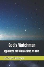 God's Watchman: Appointed for Such a Time As This