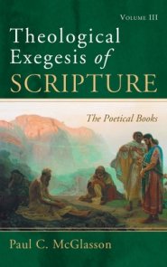 Theological Exegesis of Scripture: Volume III