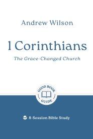 1 Corinthians: The Grace-Changed Church