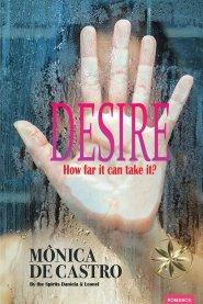 Desire: How far it can take it?