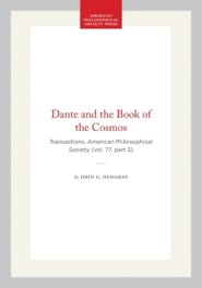 Dante and the Book of the Cosmos: Transactions, American Philosophical Society (Vol. 77, Part 5)