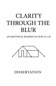 Clarity Through the Blur: An Equivocal Reading of Numbers 25:1-18