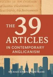 The 39 Articles in Contemporary Anglicanism