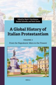 A Global History of Italian Protestantism: Volume 2. from the Napoleonic Wars to the Present