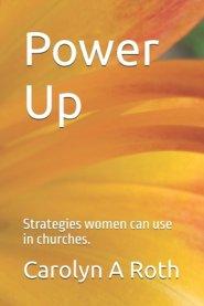 Power Up: Strategies women can use in churches.