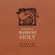 Every Moment Holy