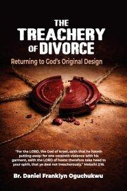 The Treachery of Divorce: Returning to God's Original Design