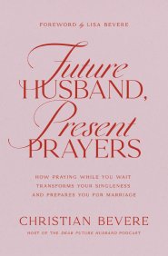 Future Husband, Present Prayers