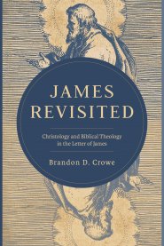 James Revisited – Christology and Biblical Theology in the Letter of James
