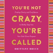 You're Not Crazy, You're Called