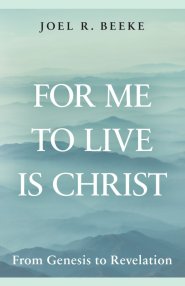 For Me to Live is Christ