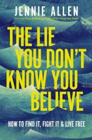 The Lie You Don't Know You Believe