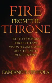 Fire From the Throne: When God Speaks Through Flame, Vision Becomes Voice, and the Earth Must Respond