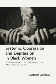 Systemic Oppression and Depression in Black Women: A Study and Pastoral Way Forward