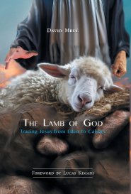 The Lamb of God: Tracing Jesus from Eden to Calvary