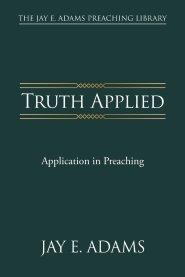 Truth Applied: Application in Preaching