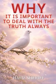 Why It Is Important to Deal with the Truth Always