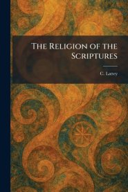 The Religion of the Scriptures