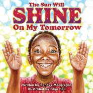The Sun Will Shine on My Tomorrow