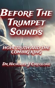 Before The Trumpet Sounds: Hope,Truth, and the Coming King