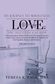 My Journey to Wholeness: Love The Success Factor - The New Edition
